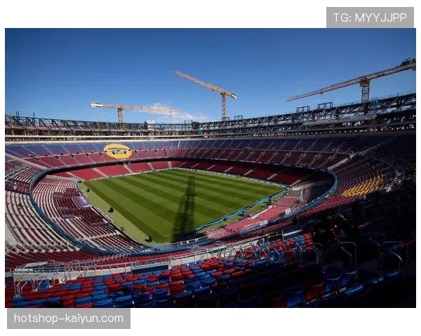 诺坎普翻修进展：新球场内部巡视，工程按计划推进